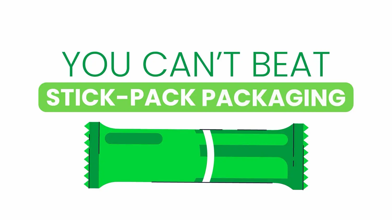 Green stick pack illustration under the words You can't beat stick-pack packaging